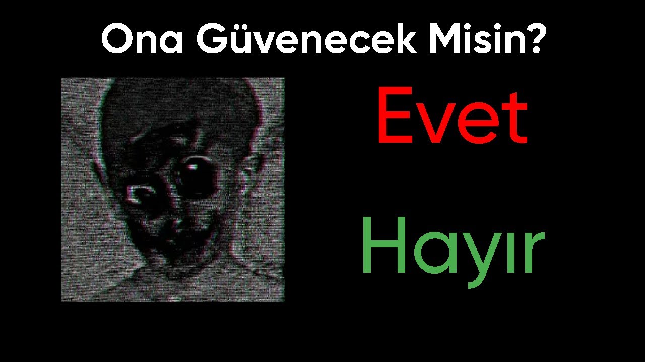 GÜVENMELİ MİYİM?
