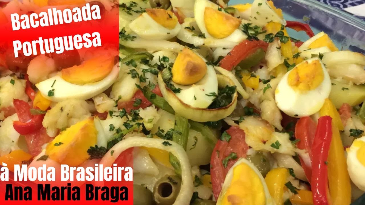 Bacalhoada Portuguesa à Moda Brasileira Ana Maria Braga