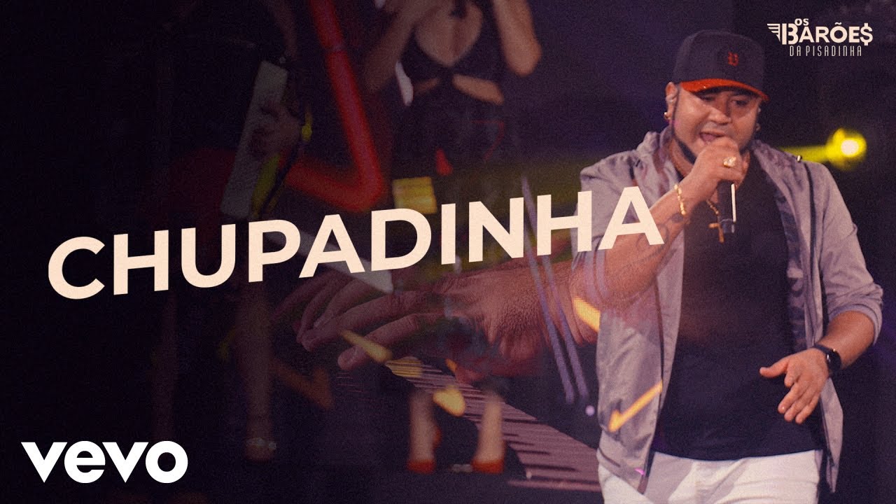 Os Barões da Pisadinha - Chupadinha (Ao Vivo)