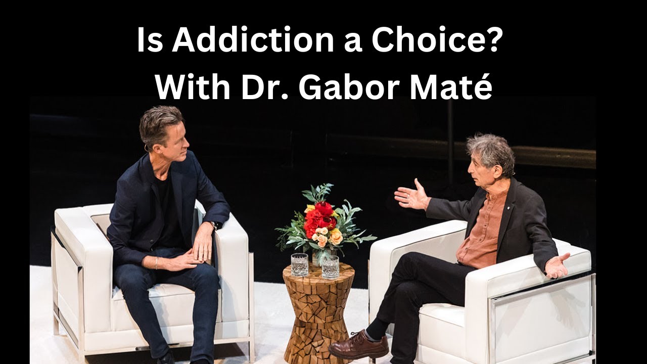 Is Addiction a Choice? | With Dr. Gabor Maté
