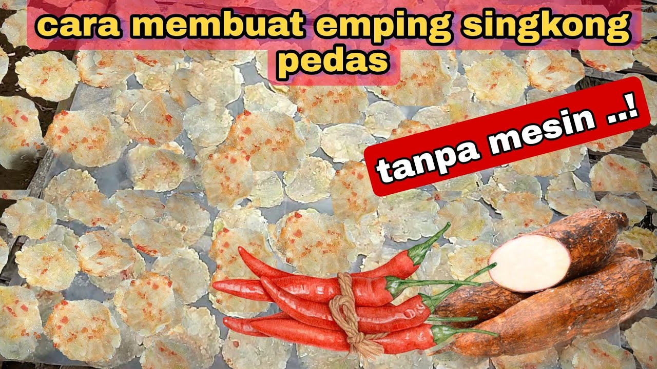 cara tutorial membuat emping singkong pedas cabai merah tanpa mesin mudah dan cepat