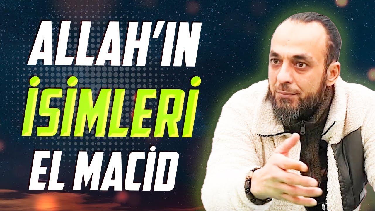 El Macid - Allah'ın isimleri