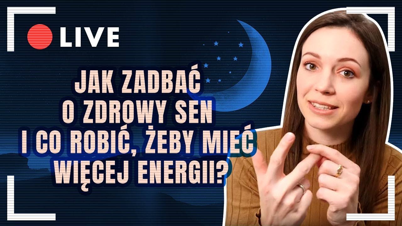 Jak zadbać o zdrowy sen i co robić, żeby mieć więcej energii?
