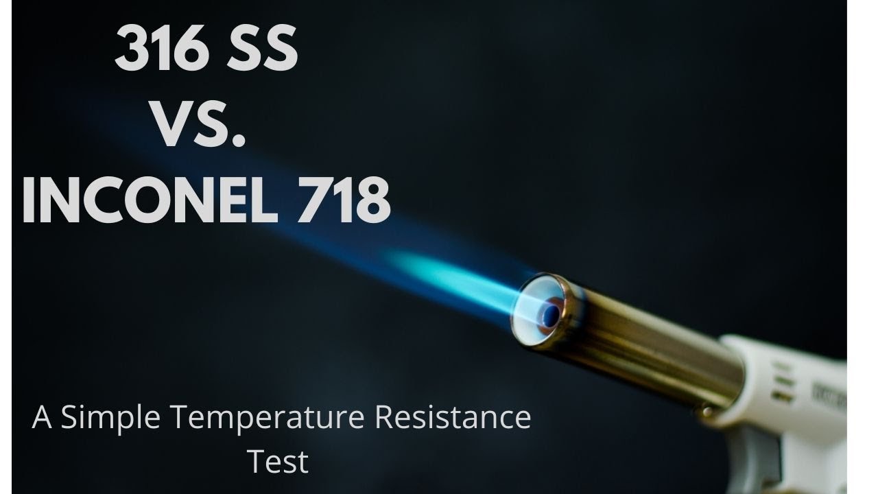 High-Temperature Resistance Comparison between Inconel 718 and 316 Stainless Steel.