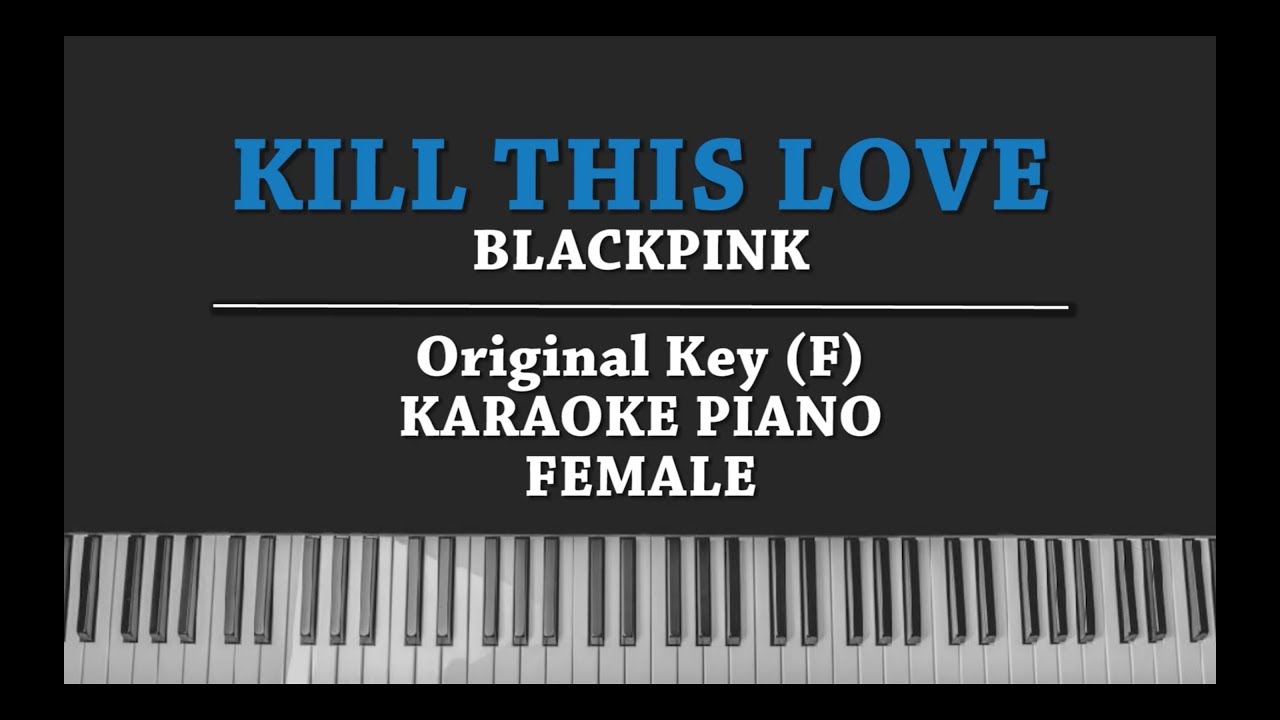 Kill This Love - BLACKPINK (KARAOKE PIANO COVER) Romanized Lyrics