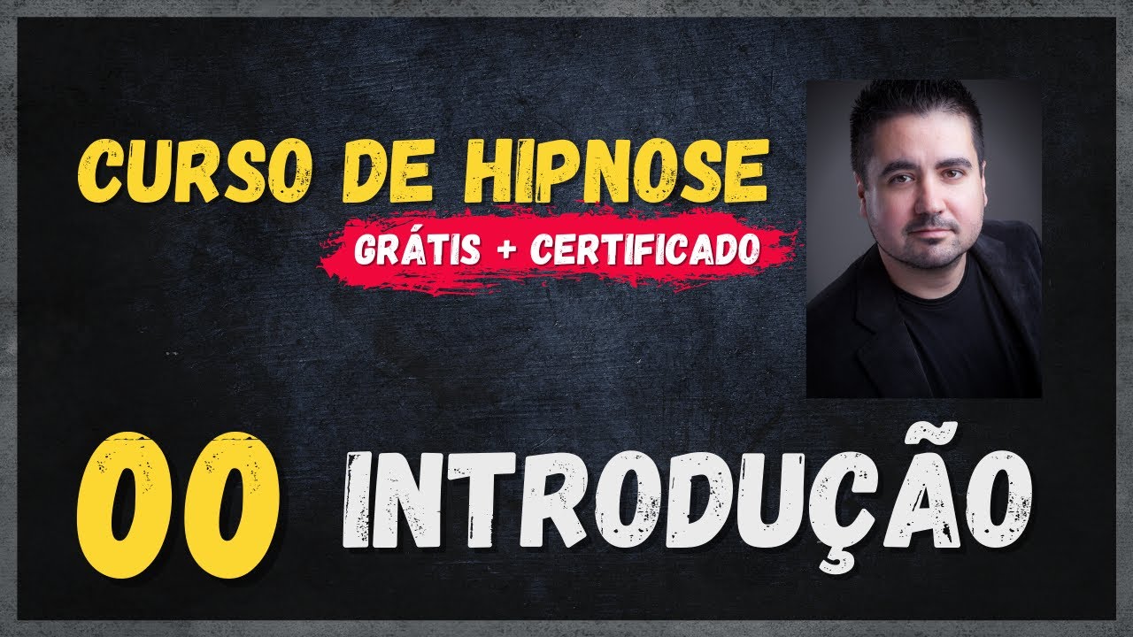 Curso de Hipnose Grátis e com Certificado [Aula #00 Apresentação]
