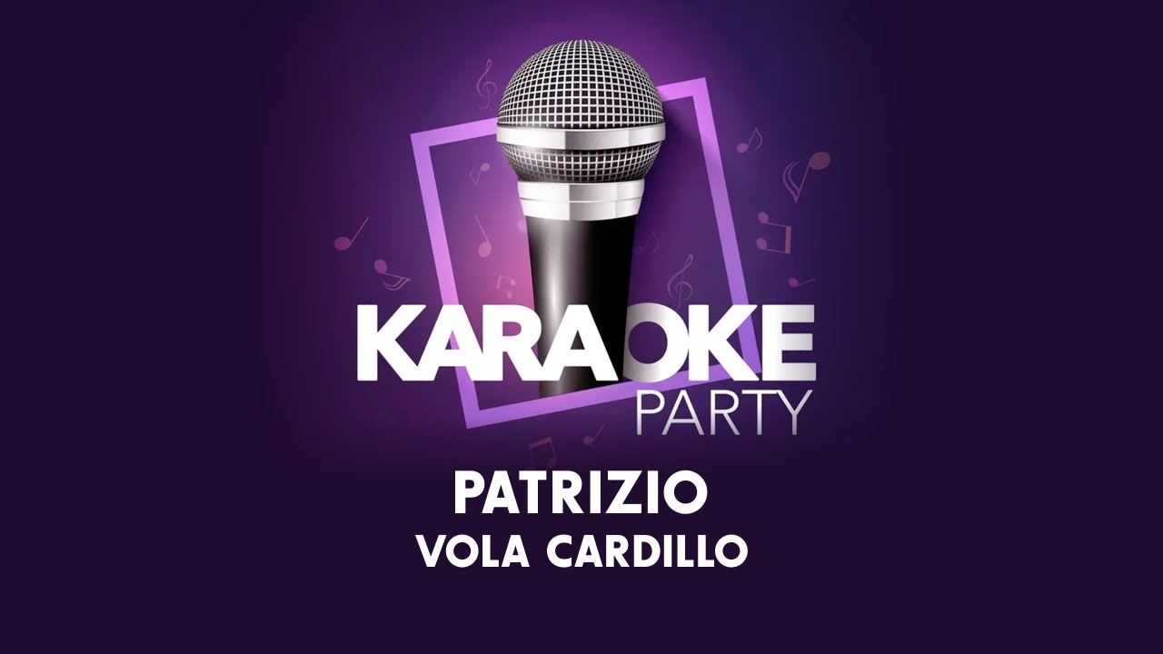 [KARAOKE] Patrizio - Vola Cardillo