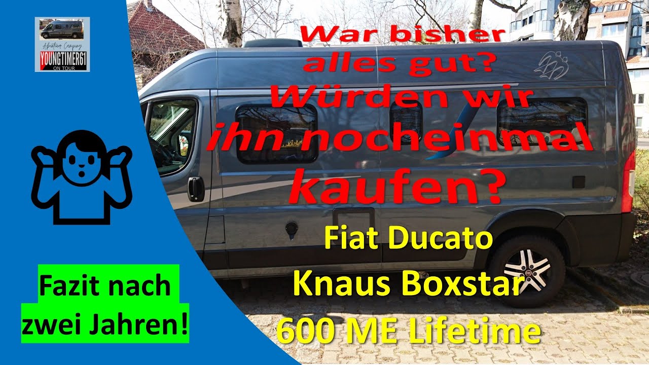 Knaus Boxstar 600 ME Lifetime - UNSER Fazit nach zwei Jahren! 🤷‍♂️