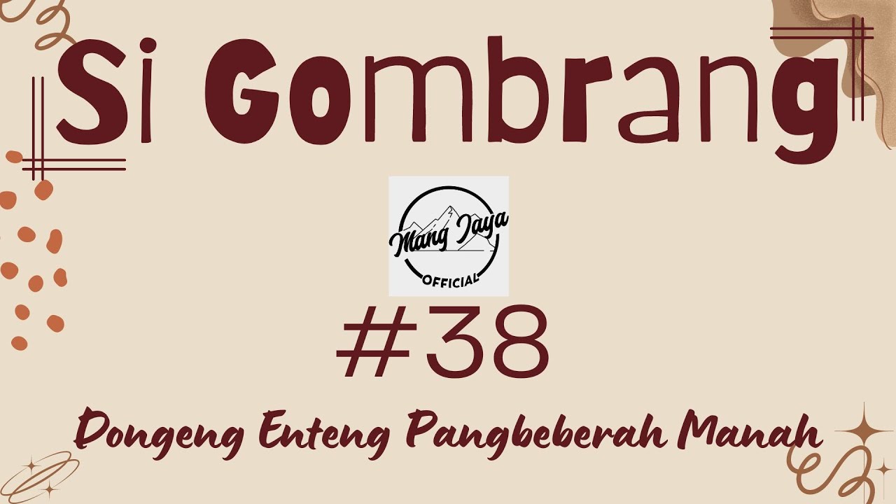 SI GOMBRANG 38, Dongeng Enteng Mang Jaya, Carita Sunda @MangJayaOfficial