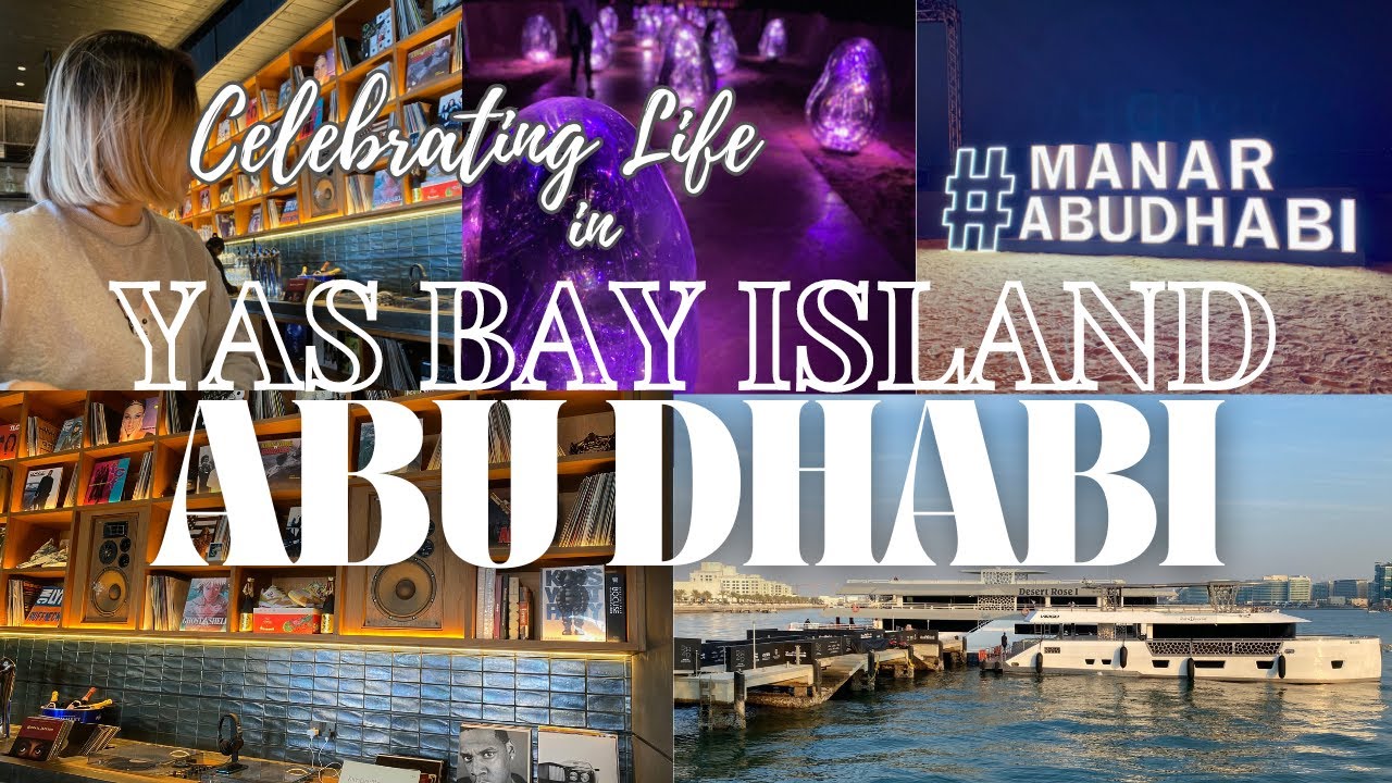 Celebrating life in Yas Bay, Abu Dhabi (Manar Abu Dhabi, Samaliyah) [A Day in my life, Silent Vlog]