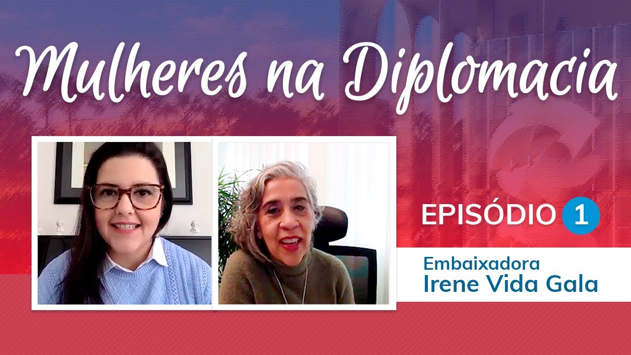 Mulheres na Diplomacia: Embaixadora Irene Vida Gala | Concurso CACD