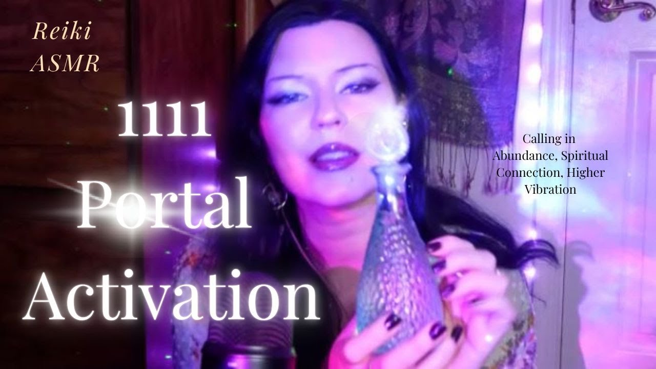 ✨💫🌟1111 portal Activation~Reiki ASMR~Manifestation, higher vibration, connection to spirit