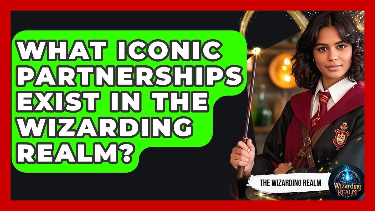 What Iconic Partnerships Exist in the Wizarding Realm? - The Wizarding Realm
