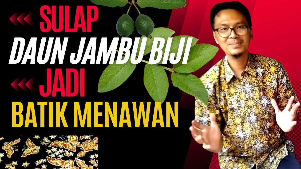 Sulap daun jambu biji dan sabut kelapa jadi pewarna batik menawan