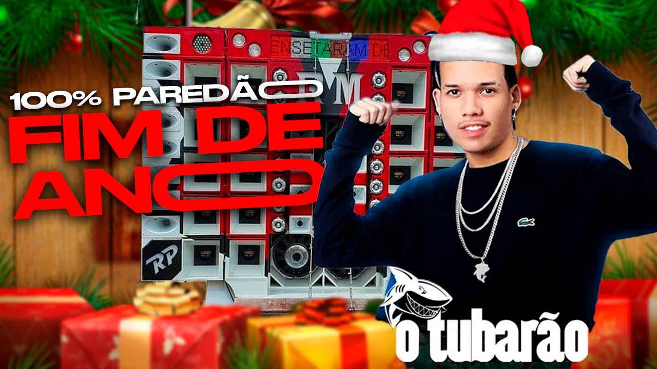 O TUBARÃO 2022 - ESPECIAL DE FIM DE ANO - 100% PAREDÃO - ULTRA QUALIDADE - DEZEMBRO