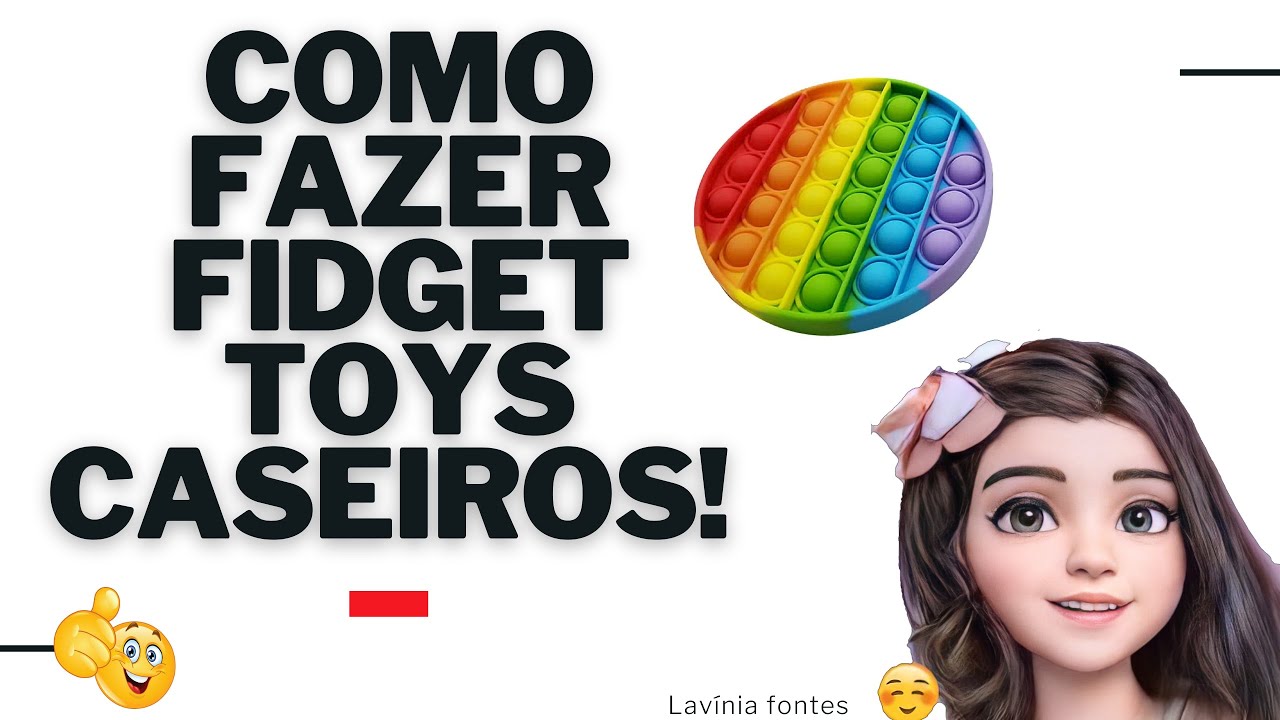 COMO FAZER FIDGET TOYS CASEIROS! - Lavinia Fontes