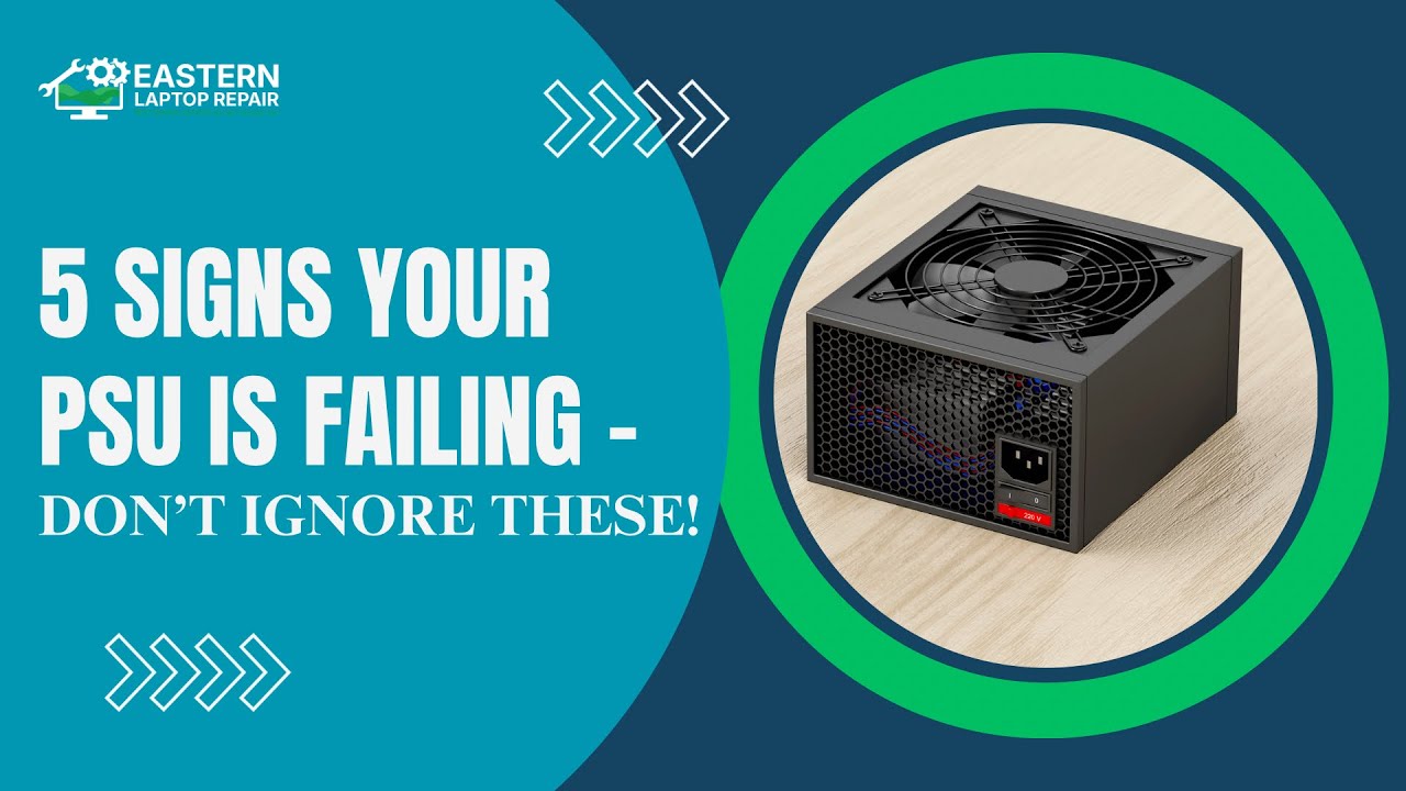 5 Warning Signs of a Failing PSU | Fix Your Computer Issues in Las Vegas