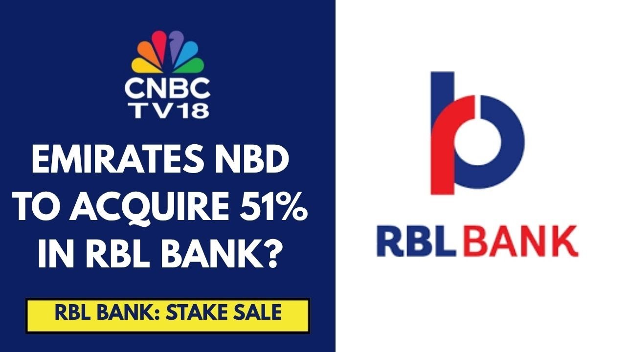 Emirates NBD In Advanced Talks For Acquiring Over 51% Stake In RBL Bank: Sources To Moneycontrol