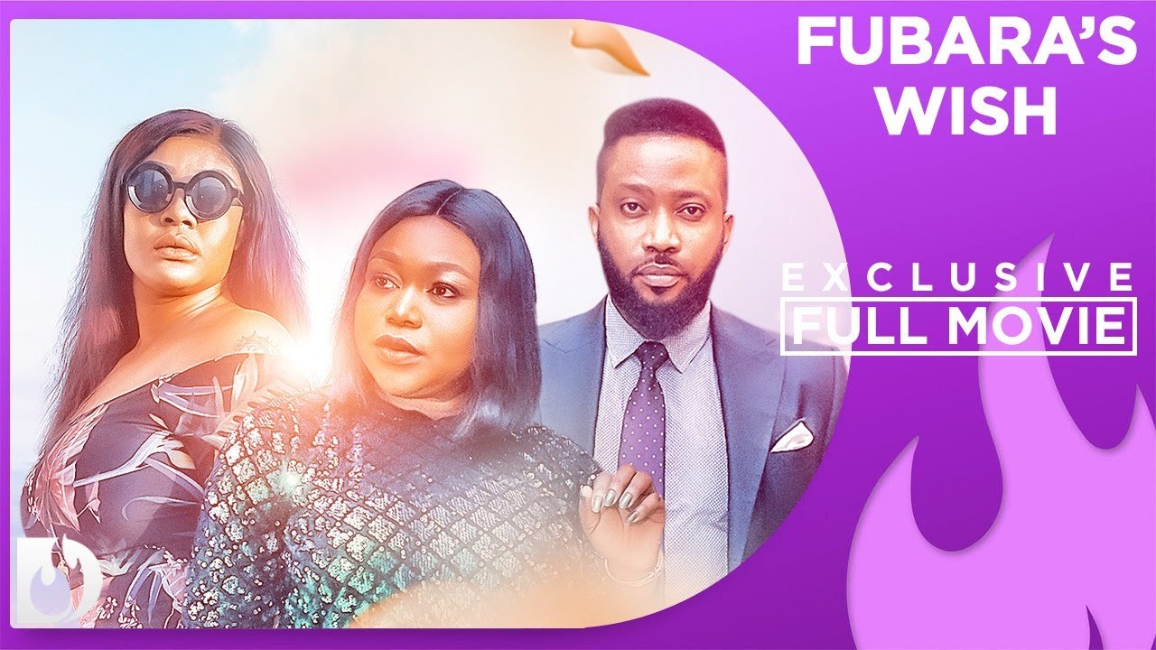 Fubaras Wish - Exclusive Nollywood Passion Movie Full