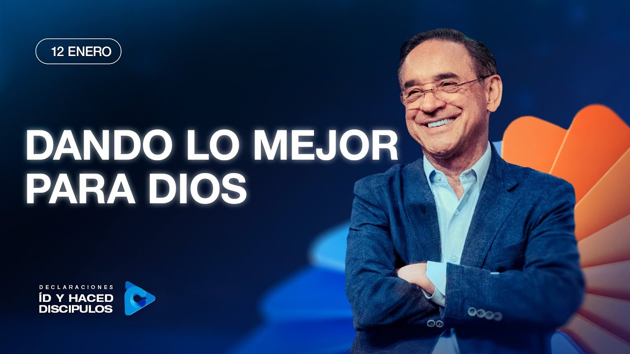 Declaraci&oacute;n del d&iacute;a - Dando lo mejor para Dios - 12 Enero 2026