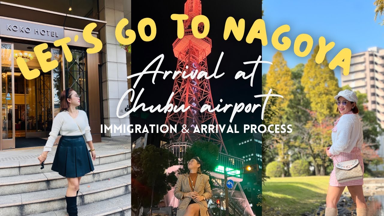 NAGOYA VLOG 🇯🇵 LET'S GO TO NAGOYA & ARRIVAL AT CHUBU AIRPORT WITH IMMIGRATION GUIDE & TIPS