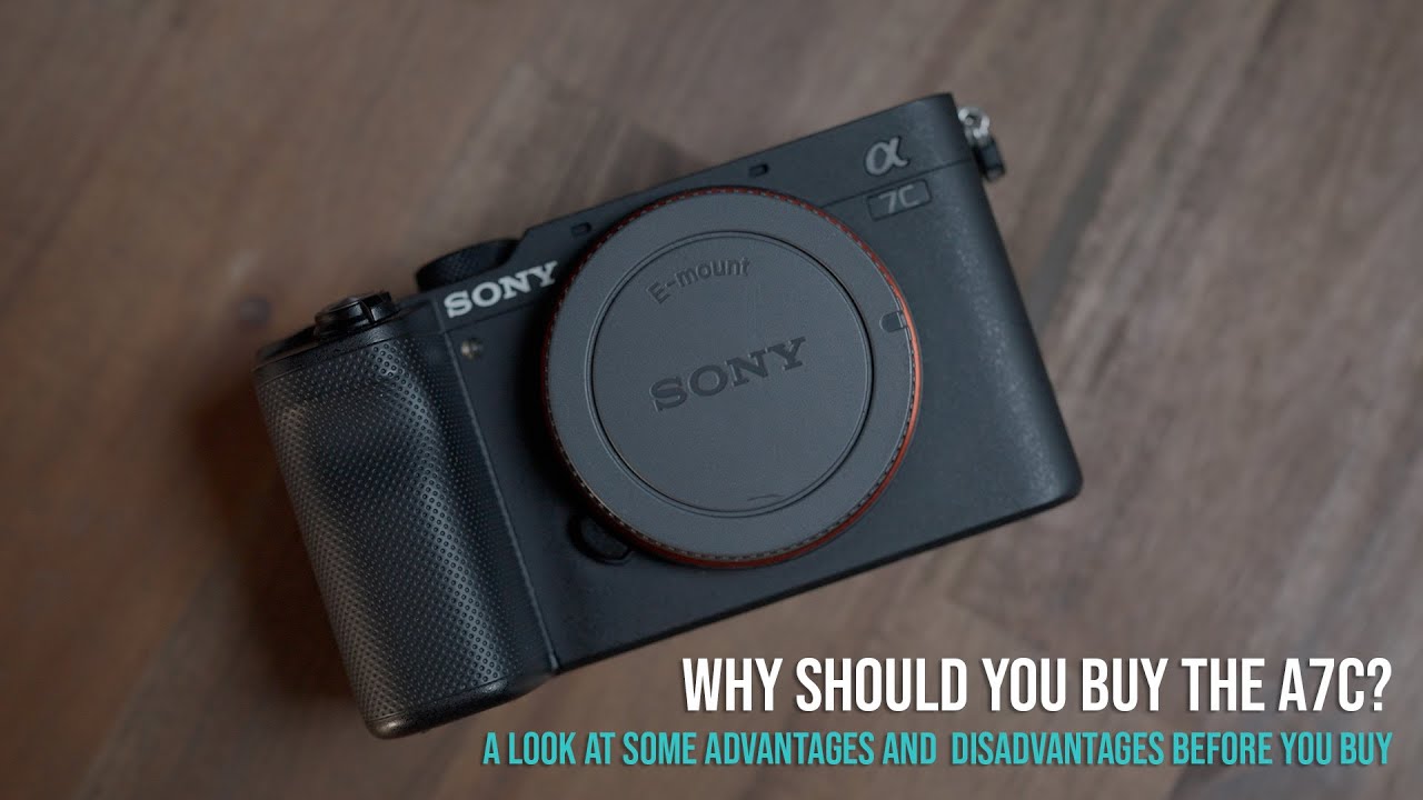 Why should you buy the Sony A7C Camera? A quick review of the advantages and disadvantages.