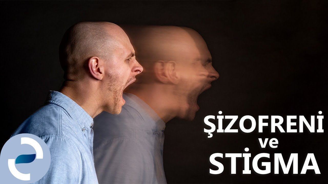 Şizofreni Türleri ve Stigma (damgalama)