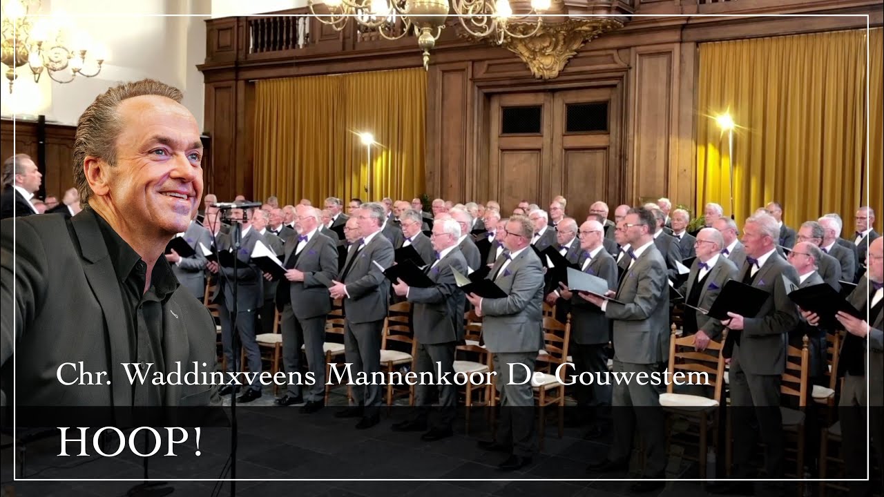 Hoop! - Chr. Waddinxveens Mannenkoor De Gouwestem