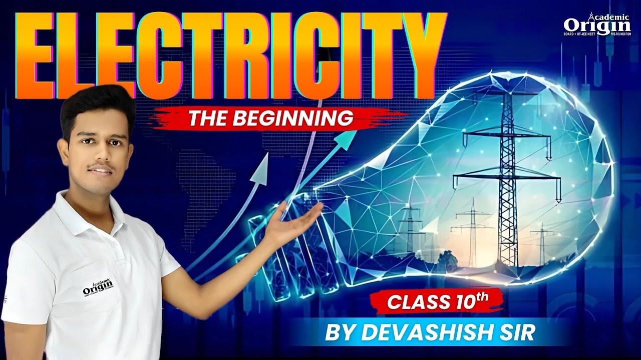 Class 10 Physics – Electricity | The Beginning | CBSE, ICSE, JAC & State Boards | By Devashish Sir