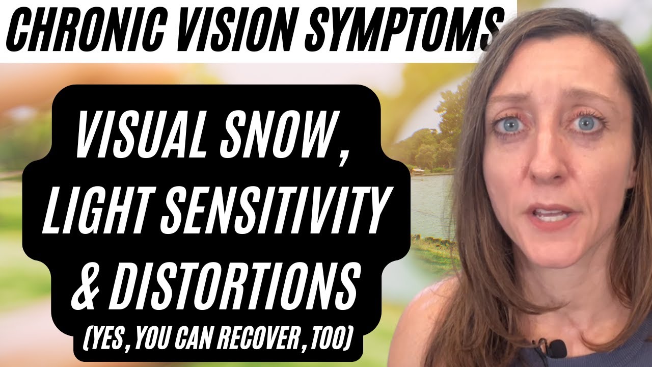 Visual snow, distortions, light sensitivity - yes, you can recover, too (visual symptoms pt 2)