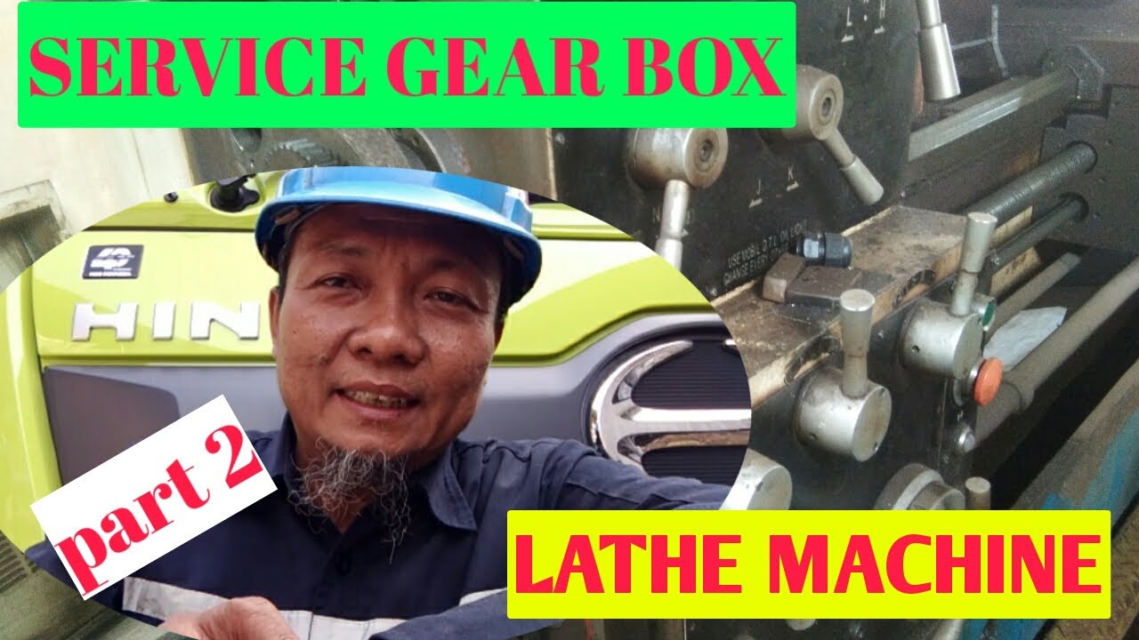 SERVICE gearbox MESIN BUBUT part 2@Utomo Mawardi