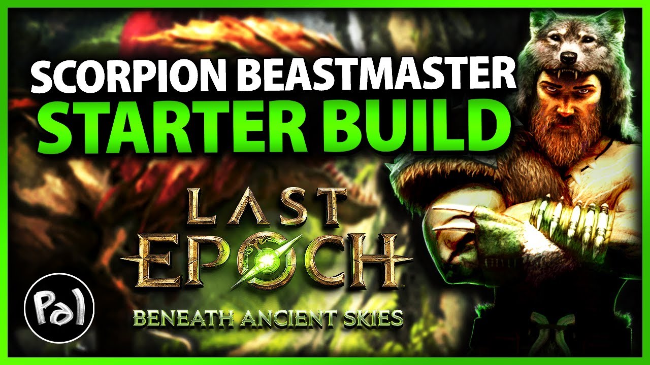My Starter Build for Last Epoch 1.3 - Poison Scorpion Beastmaster | Leveling Guide