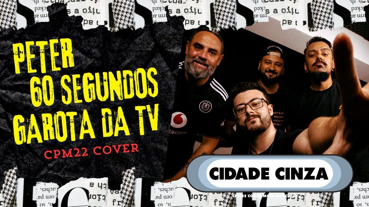 Peter / 60 Segundos / Garota da TV - Cidade Cinza (CPM 22 Cover)