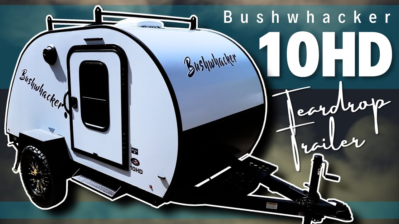 Easy Teardrop - Bushwhacker 10HD | 2023