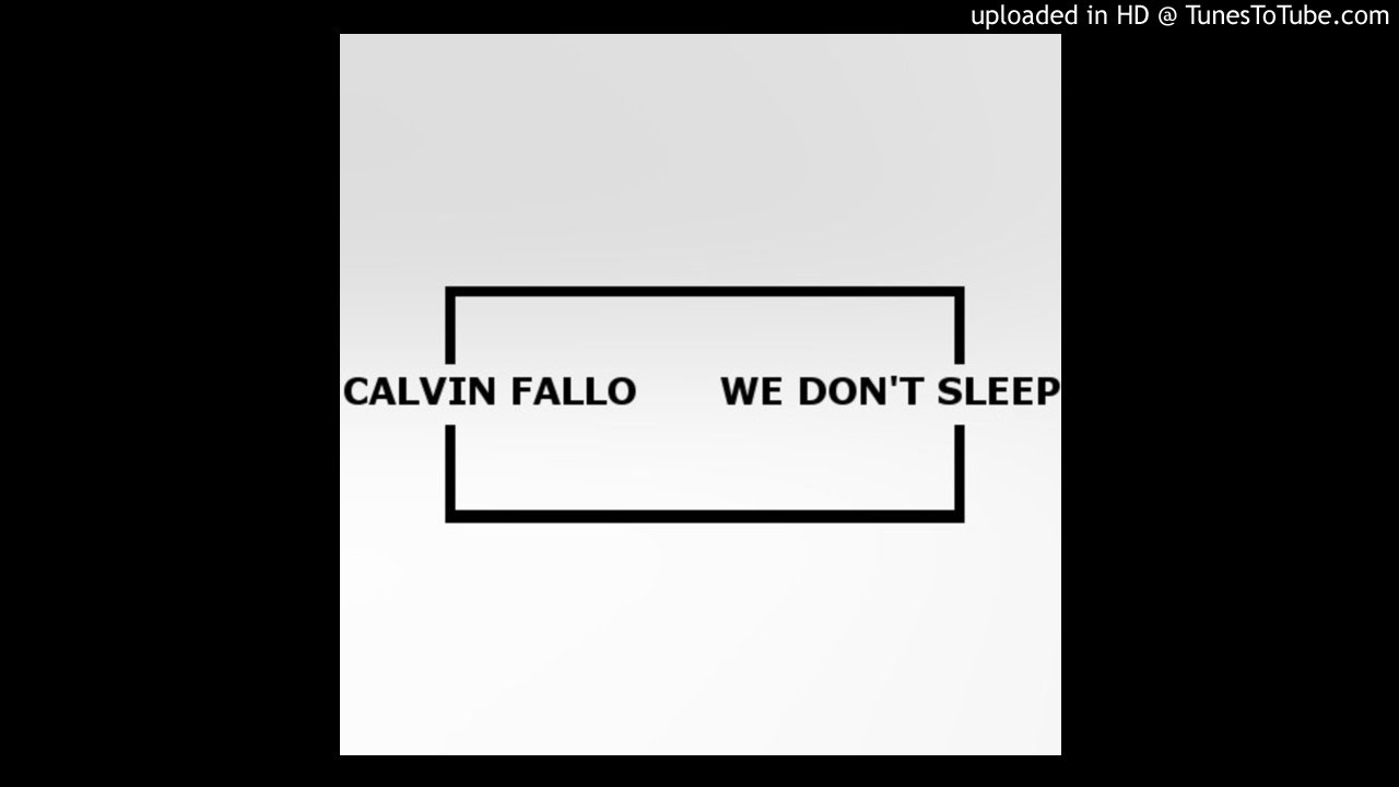 Calvin Fallo - We Don't Sleep