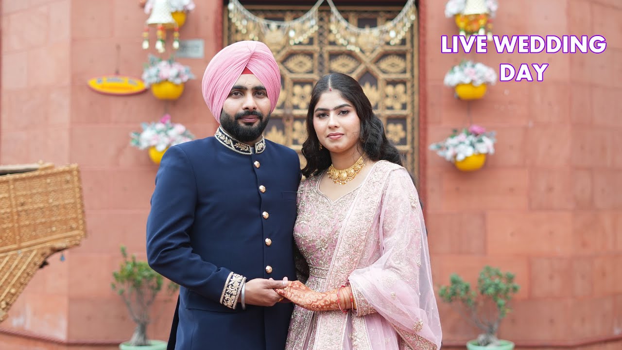 LIVE // WEDDING DAY // AKASHDEEP SINGH WEDS SUKHMANDEEP KAUR //