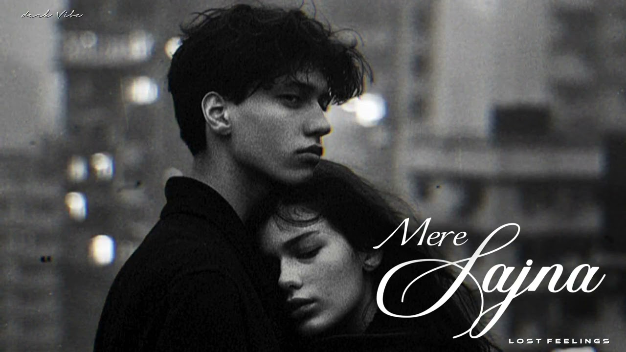 Mere Sajna – Emotional Love Song | Hindi Romantic Melody II Lost Feelings II 2026