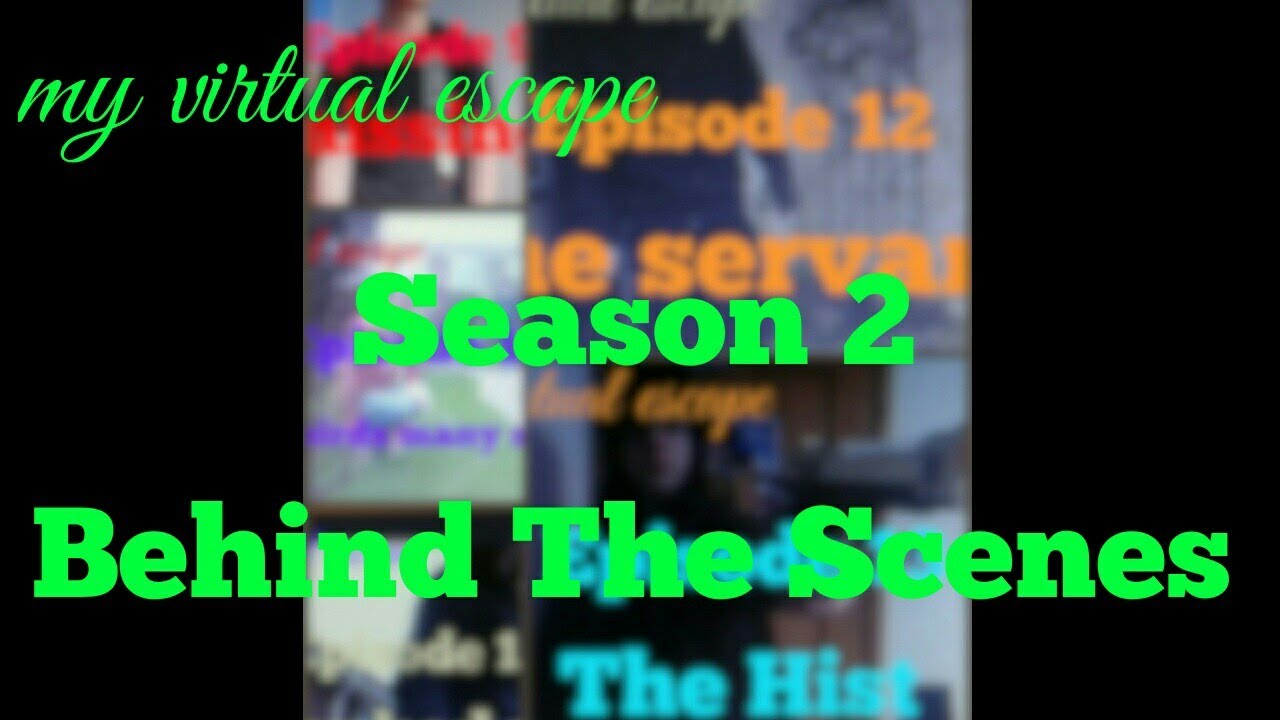 My Virtual Escape - Season 2 Behind the scenes