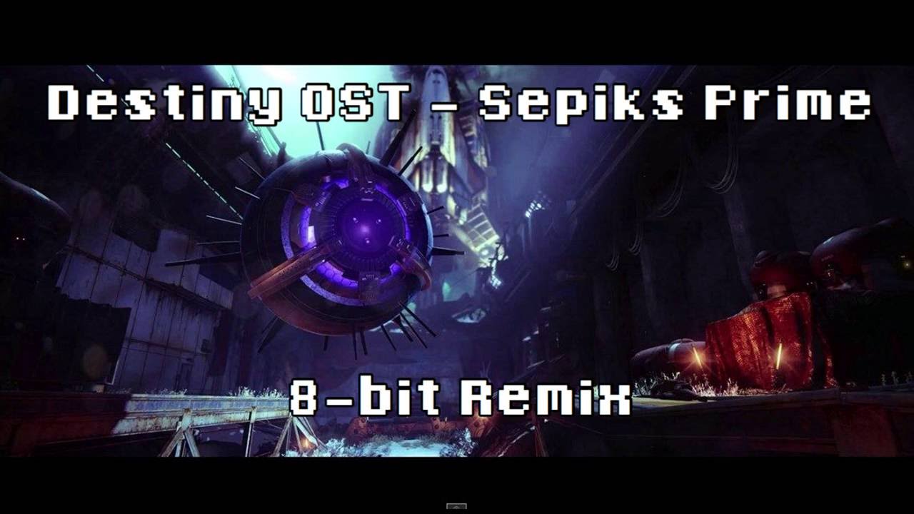 Destiny OST - Sepiks Prime (8-bit Remix)