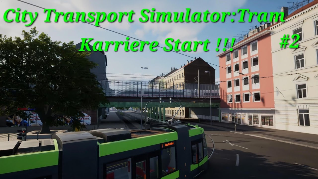 City Transport Simulator:Tram #2 (Karriere Start,erste Patch & das fehlende Tutorial) !!!