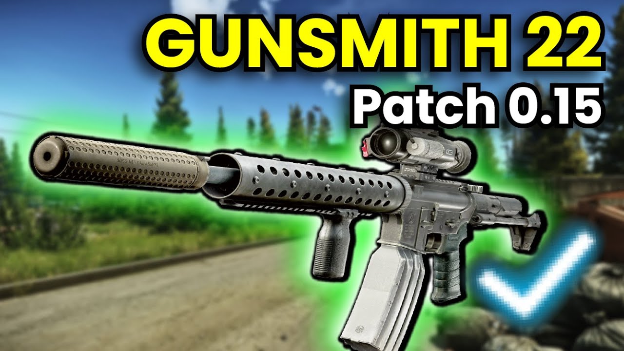 Gunsmith Part 22 - Patch 0.15 Guide | Escape From Tarkov