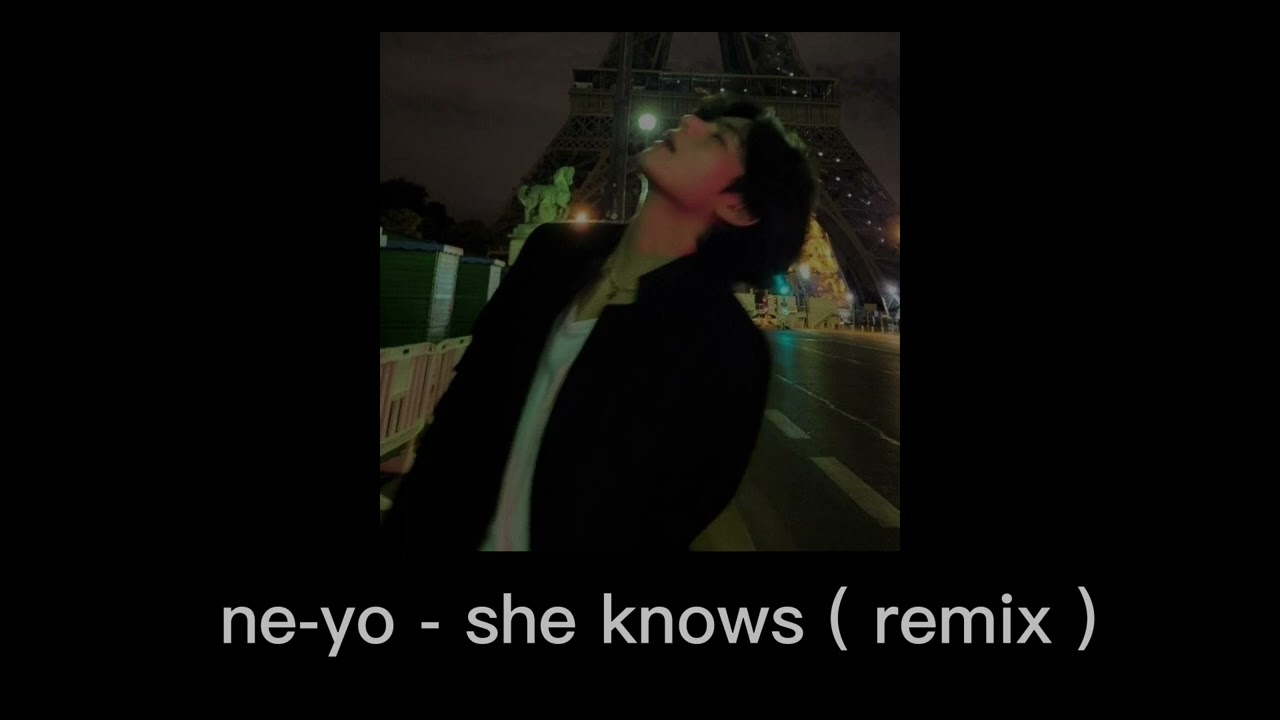 ne-yo - she knows ( remix - you’re officially coming with me - sped up )