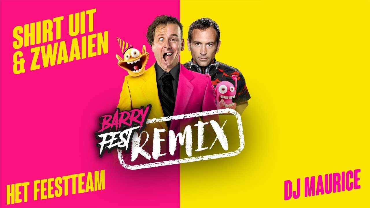 Feestteam & DJ Maurice - Shirt Uit En Zwaaien (Barry Fest Remix)
