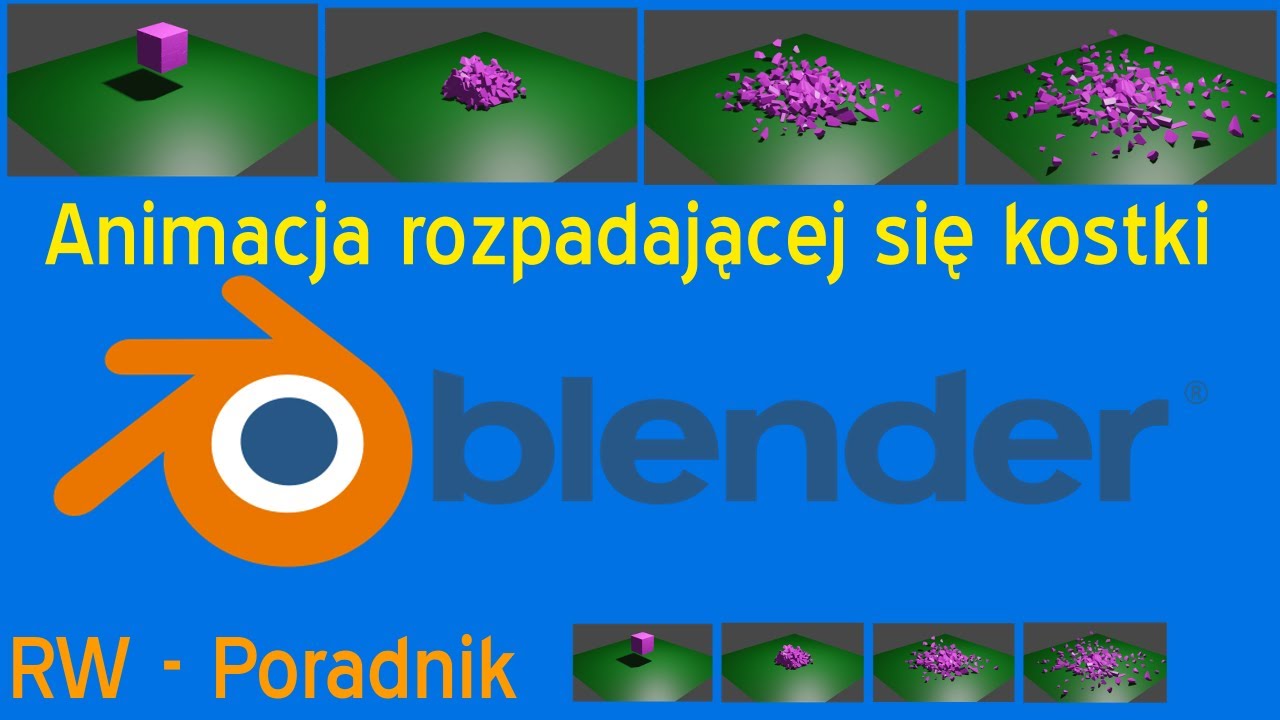 Animacja rozpadającej się kostki . Blender.   Poradnik dla kompletnie zielonych.  Quick Explode cube