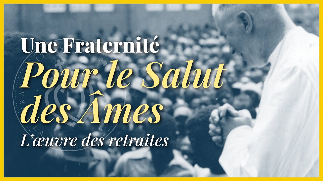 Une Fraternité pour le salut des âmes