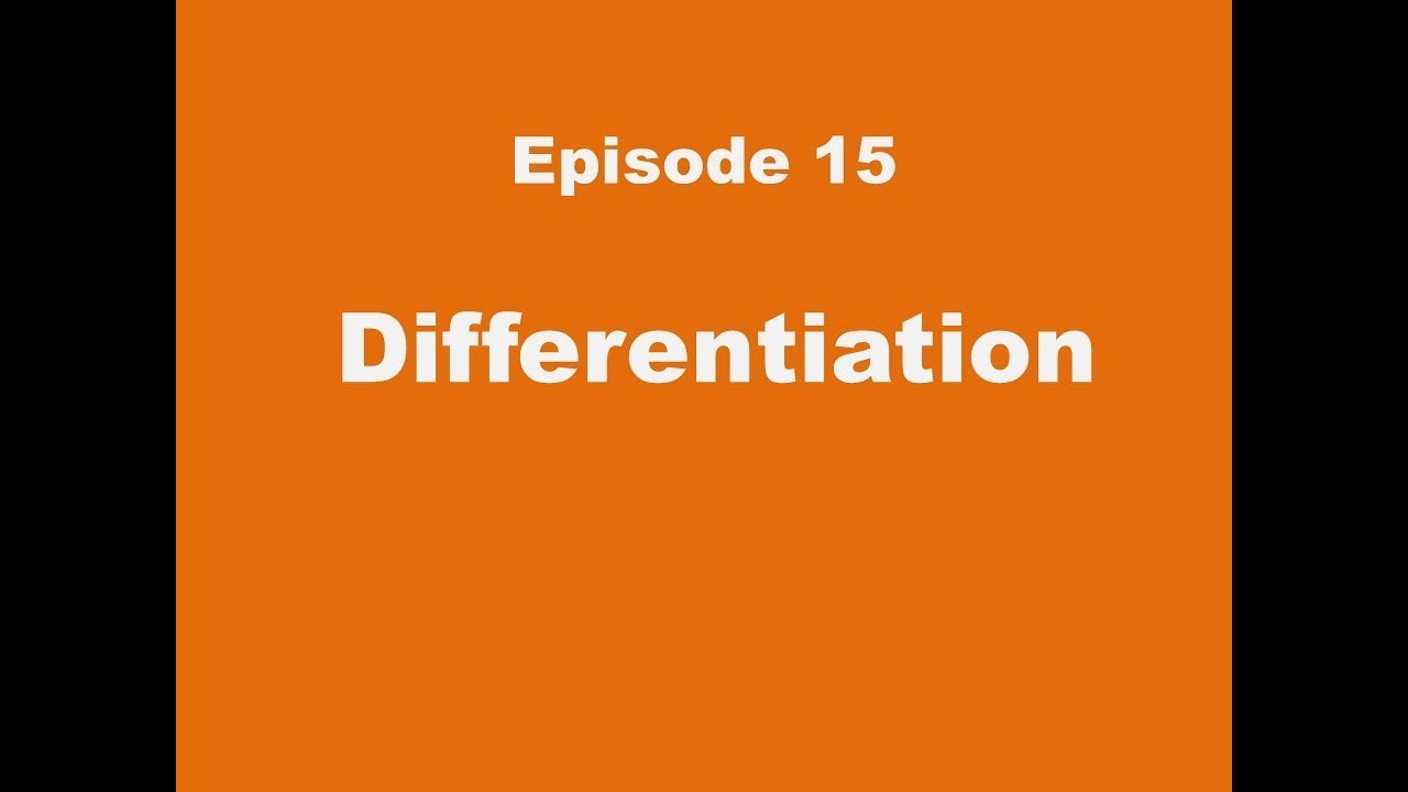 Episode 15. Differentiation