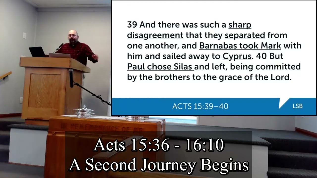 A Second Journey Begins - Acts 15:36 - 16:10