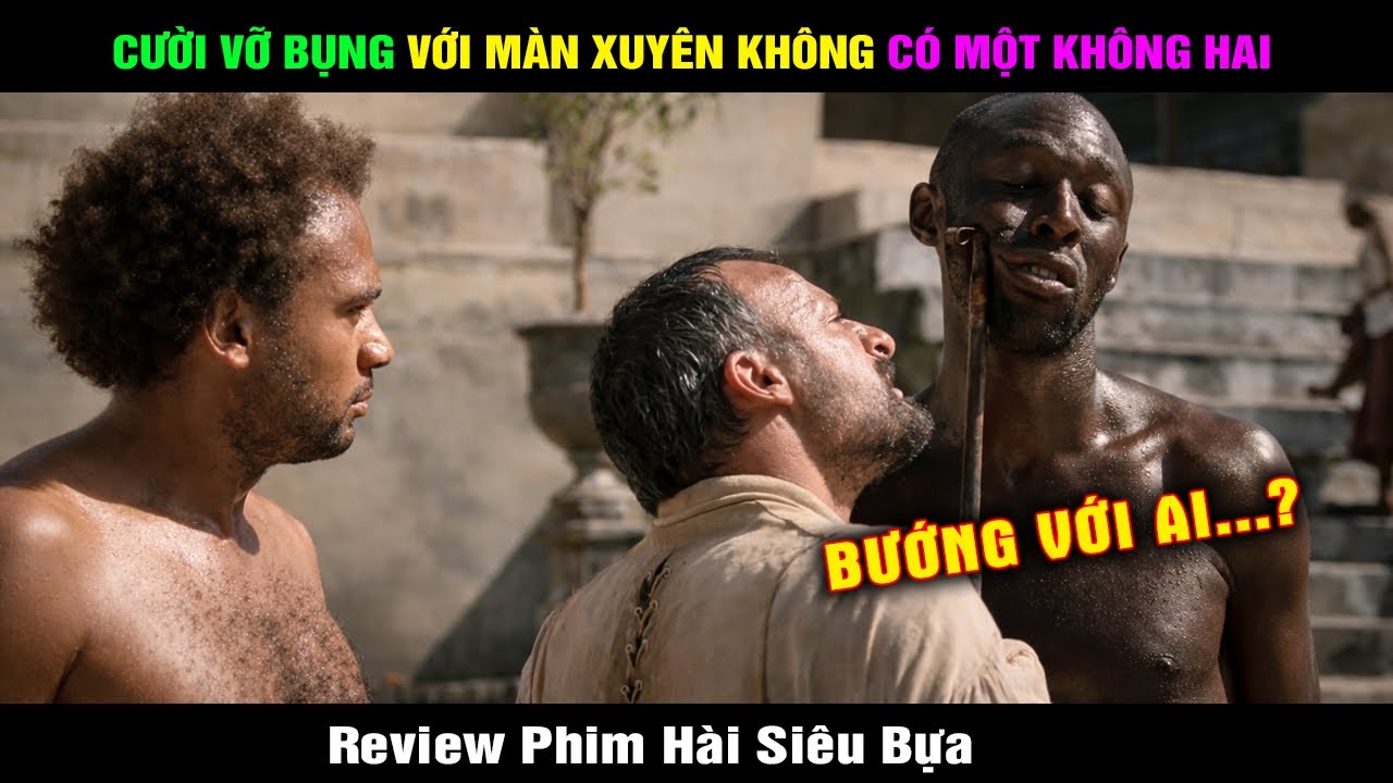 Review Phim Hài Xuyên Không Đẩy Thuyền Cụ Cố Của Hai Bố Da Đen | Hài Đại Đế Tóm Tắt Phim Case Départ