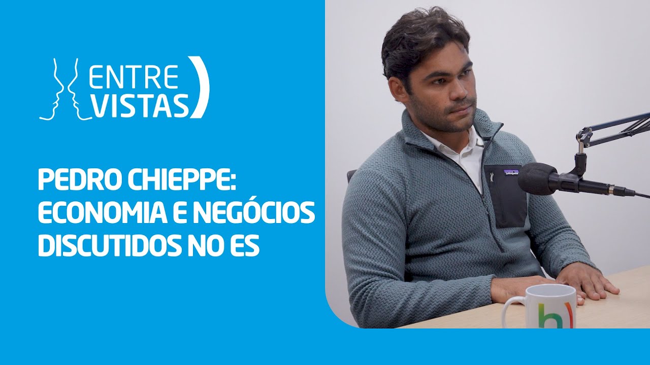 Economia e negócios discutidos no ES | EntreVistas