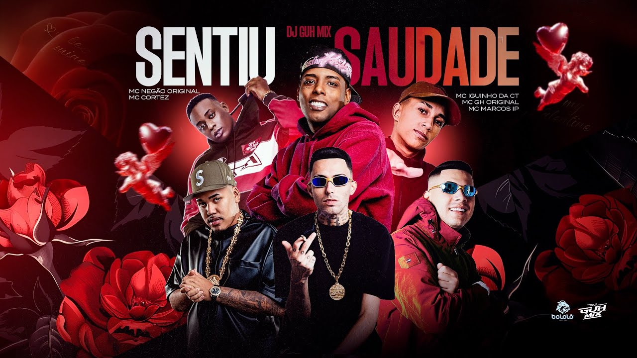 SENTIU SAUDADE - MC Negão Original,MC Cortez,MC MarcosIP,MC Gh Original,MC Iguinho da CT, Dj Guh Mix